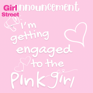 Announcement I’m Engaged To A Pink Girl