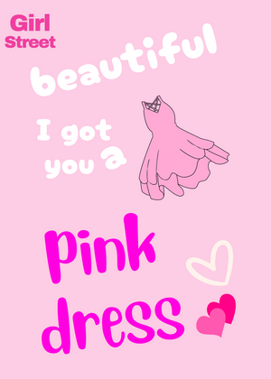 Beautiful I Got You A Pink Dress Digital Download