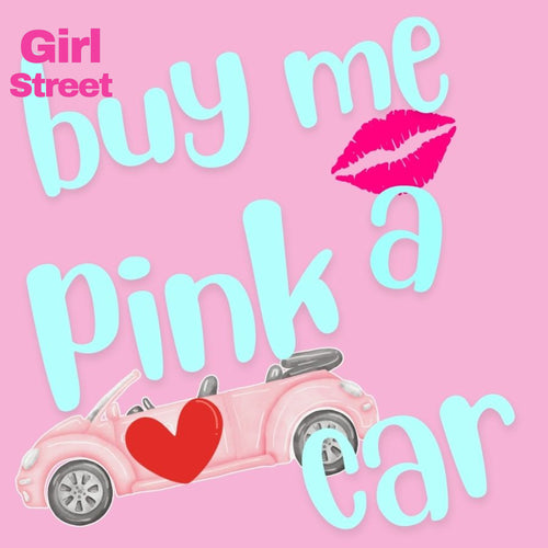 Buy Me A Pink Car Digital Download