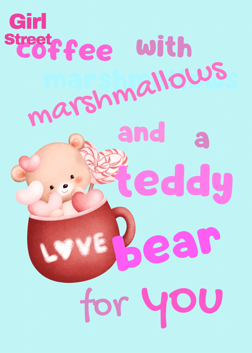 Coffee With Marshmallows And A Teddy Bear For You Digital Download