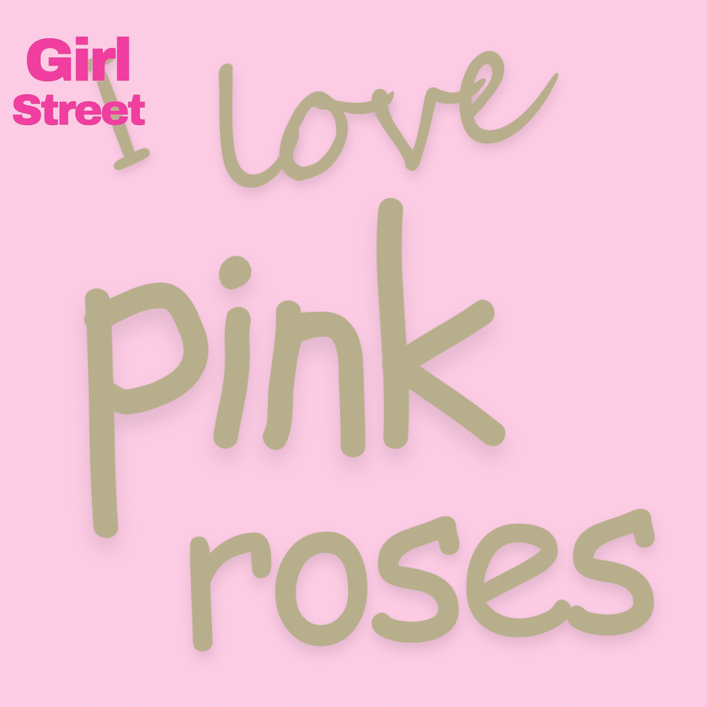 I Love Pink Roses Digital Download