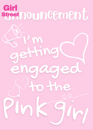 I’m Getting Engaged To A Pink Girl