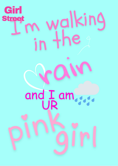 I’m Walking In The Rain And I Am Ur Pink Girl Digital Download