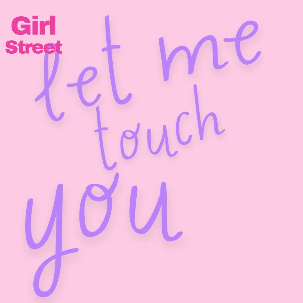 Let Me Touch You Digital Product