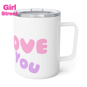 Love And You Insulated Coffee Mug 10Oz