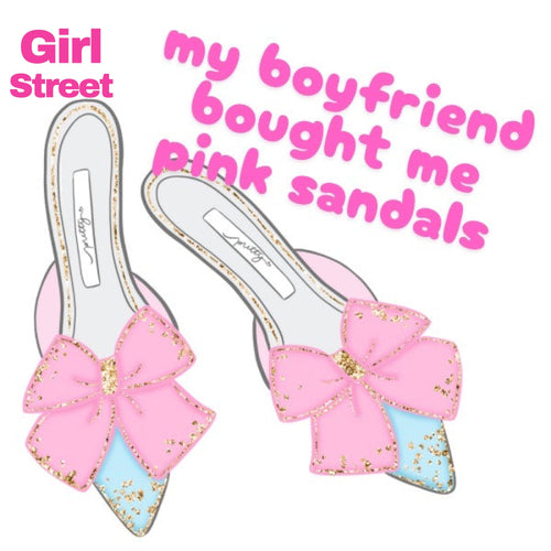 My Boyfriend Bought Me Pink Sandals Digital Download