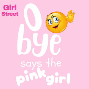 O Bye Says The Pink Girl