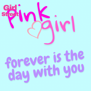 Pink Girl Forever Is The Day With You