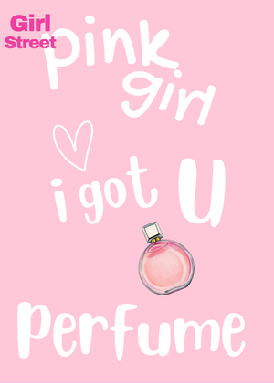 Pink Girl I Got You Perfume Digital Download