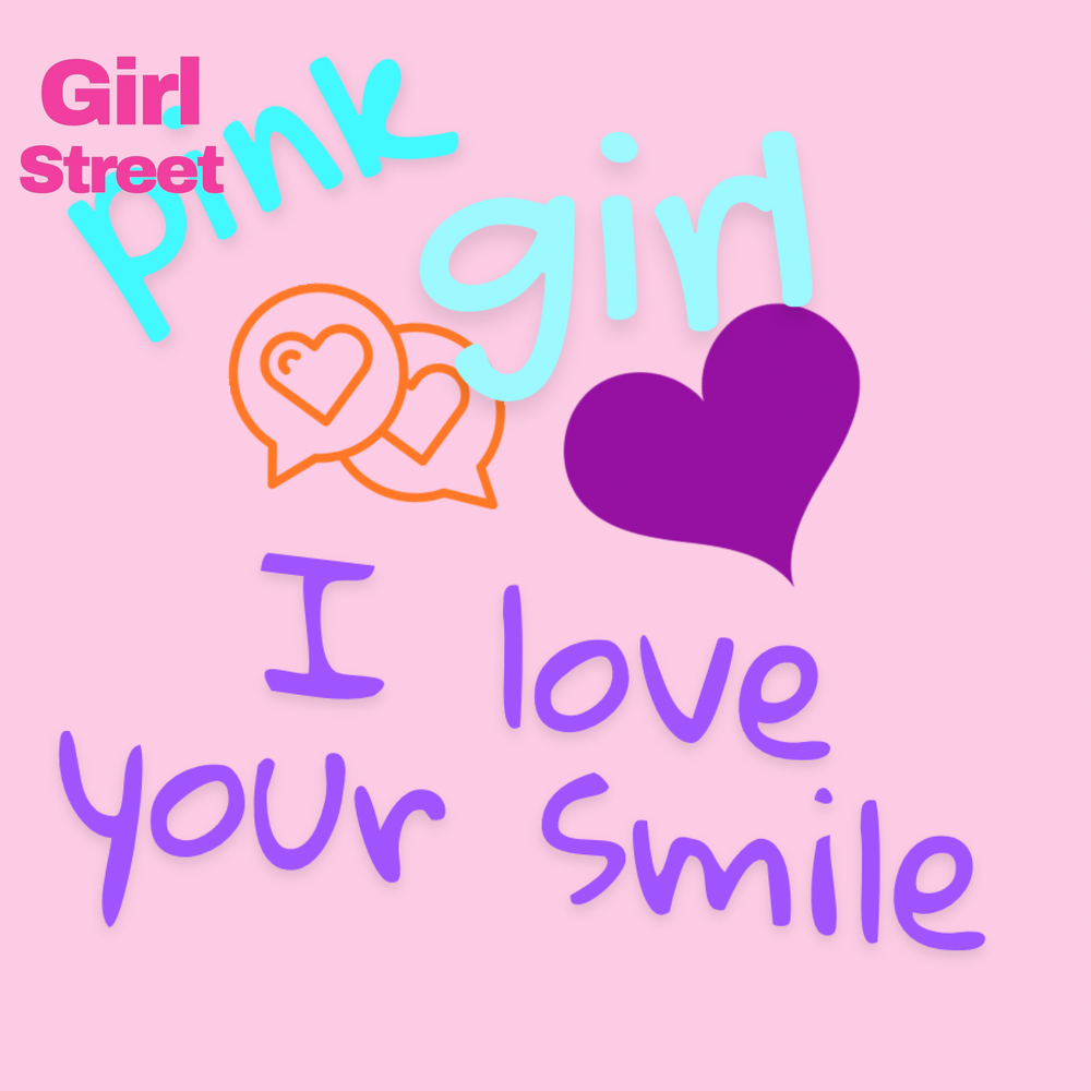 Pink Girl I Love Your Smile