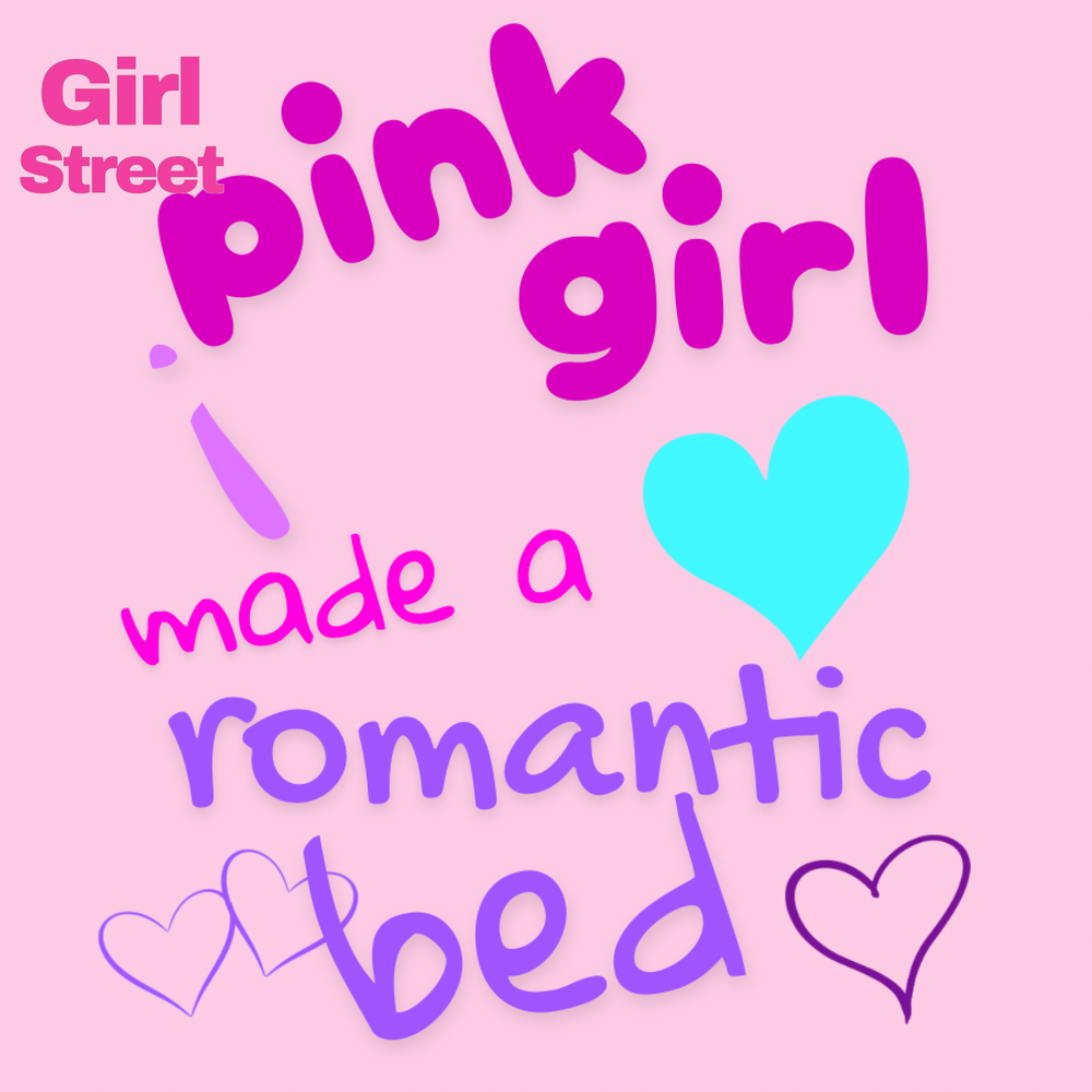 Pink Girl I Made A Romantic Bed