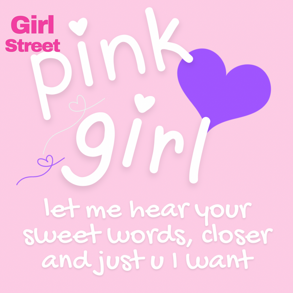 Pink Girl Let Me Hear Your Sweet Words