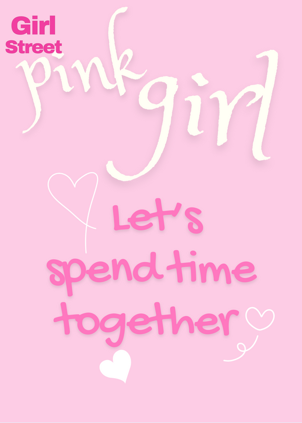 Pink Girl Let’s Spend Time Together