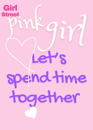 Pink Girl Let’s Spend Time Together Digital Download