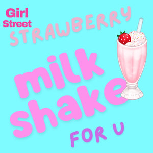 Strawberry Milkshake For You Digital Download