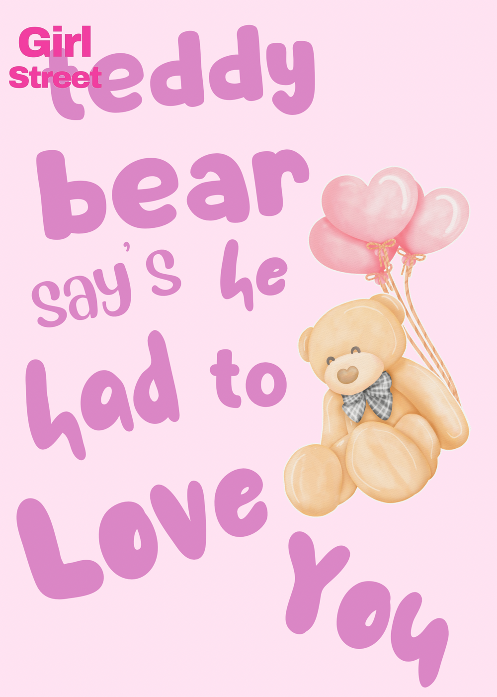 Teddy Bear Say’s He Had To Love You Digital Download