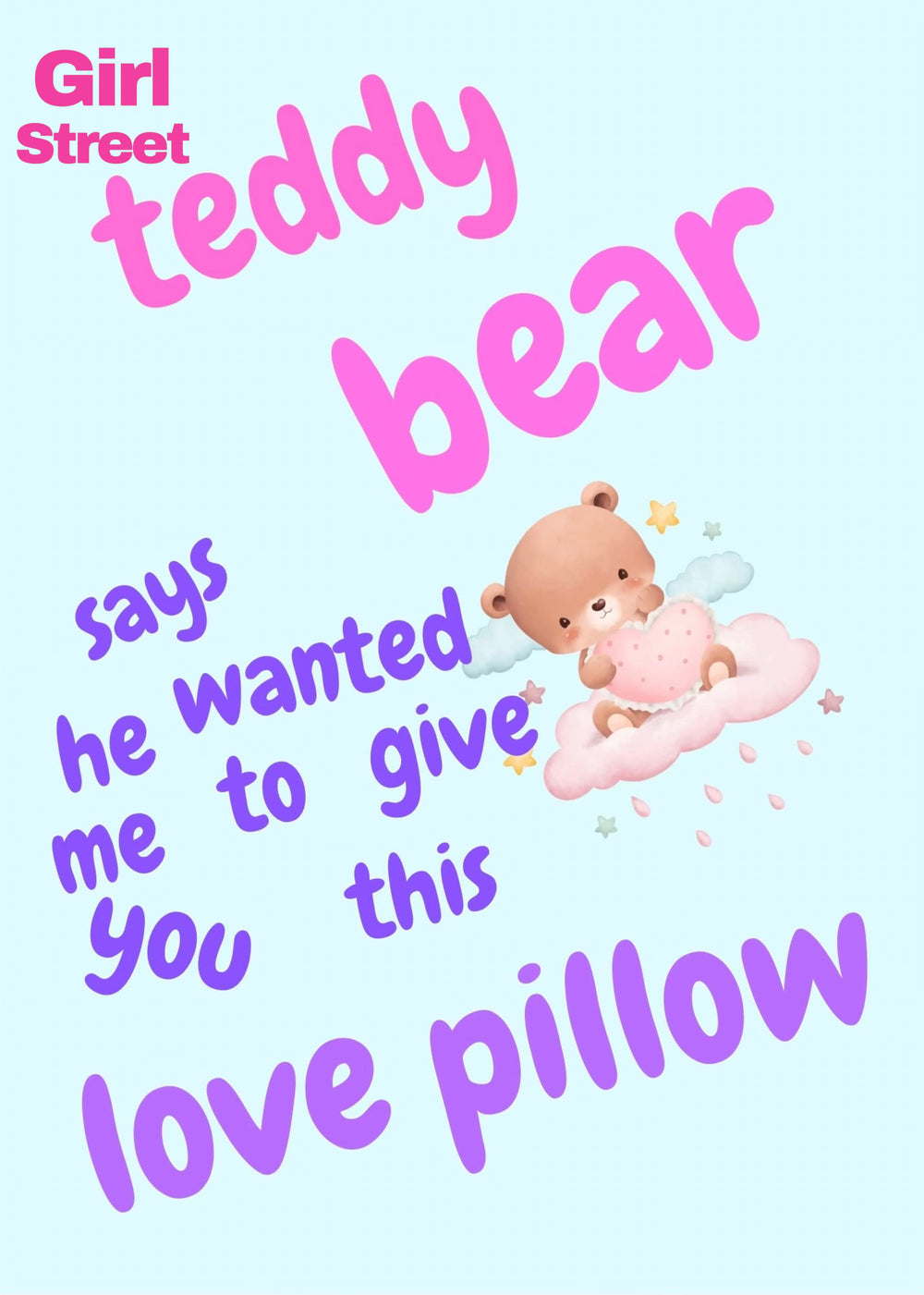 Teddy Bear Say’s He Wanted Me To Give This Love Pillow Digital Download