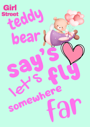 Teddy Bear Say’s Let’s Fly Somewhere Far Digital Download