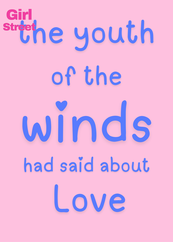 The Youth Of The Winds Had Said About Love