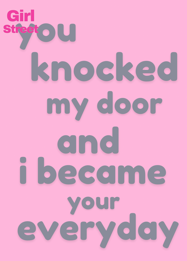 You Knocked My Door And I Became Your Everyday